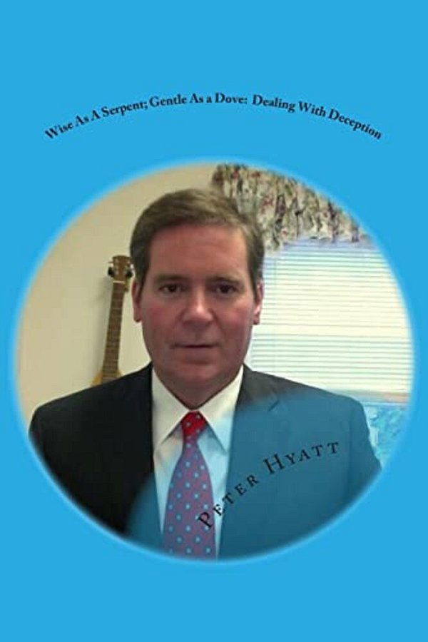 Wise As A Serpent; Gentle As A Dove: Dealing With Deception-..