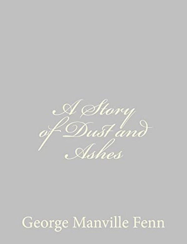 A Story Of Dust And Ashes-..