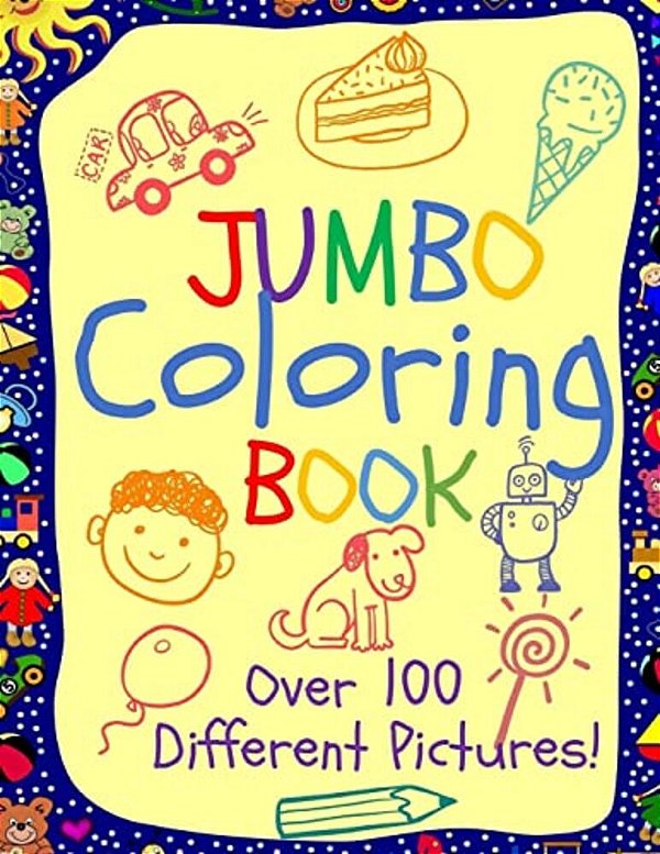 Jumbo Coloring Book: Jumbo Coloring Books For Kids: Giant Coloring Book For Children: Super Cute Coloring Book For Boys And Girls-..