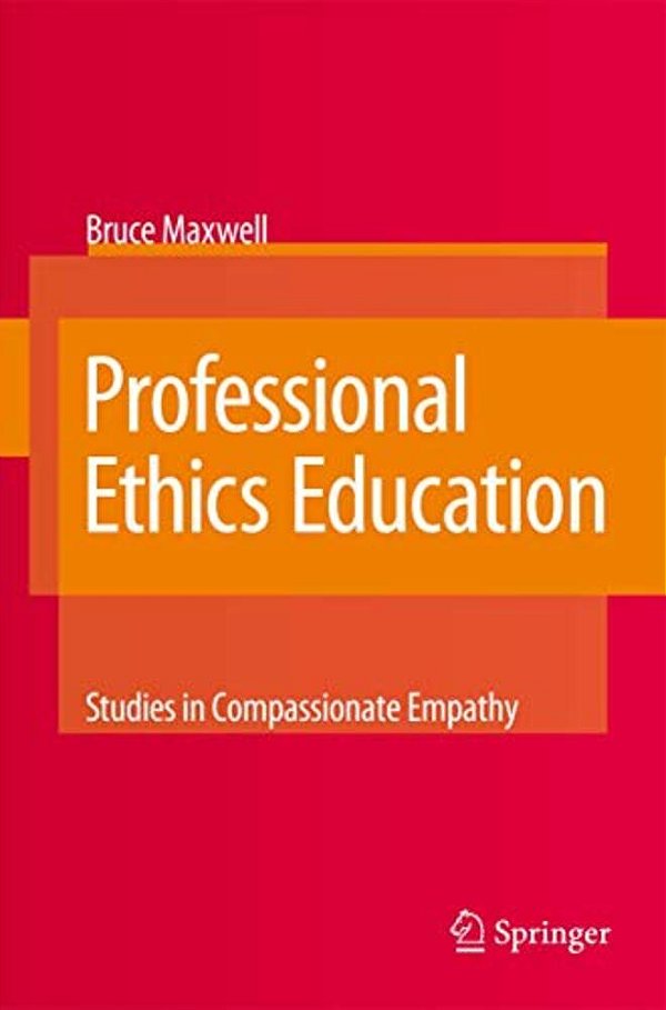 Professional Ethics Education: Studies In Compassionate Empathy-..