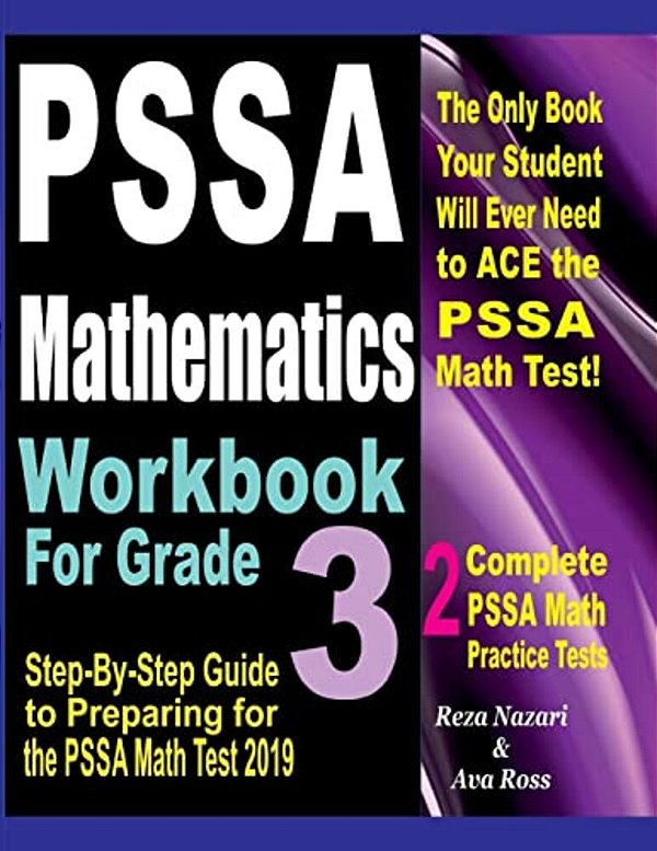 Pssa Mathematics Workbook For Grade 3: Step-By-step Guide To Preparing For The Pssa Math Test 2019-..