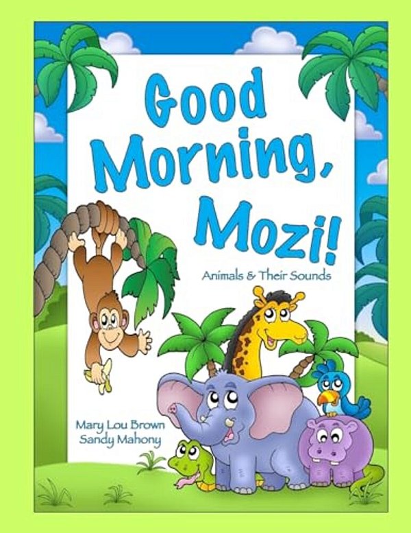 Good Morning, Mozi! Animals & Their Sounds-..