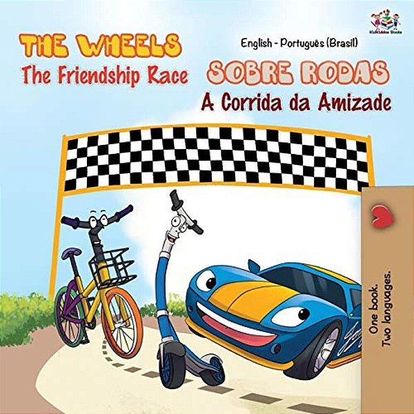 The Wheels - The Friendship Race (English Portuguese Bilingual Book - Brazilian)-..