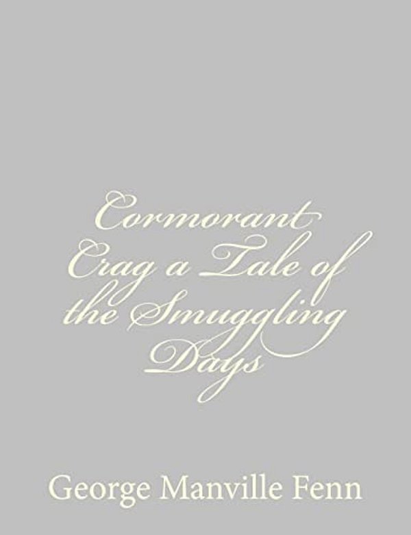 Cormorant Crag A Tale Of The Smuggling Days-..