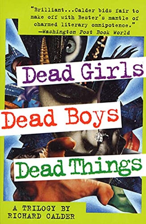 Dead Girls, Dead Boys, Dead Things: A Trilogy-..
