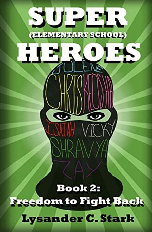 Super (Elementary School) Heroes: Freedom To Fight Back-..