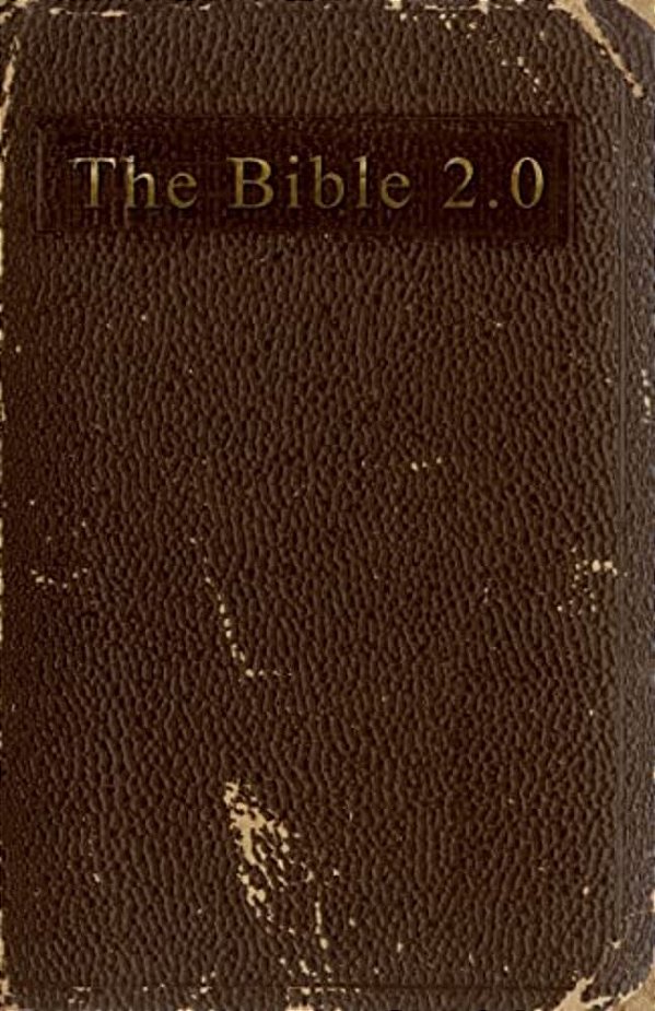 The Bible 2.0-..