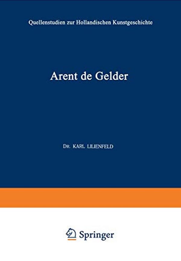 Arent De Gelder: Sein Leben Und Seine Kunst-..