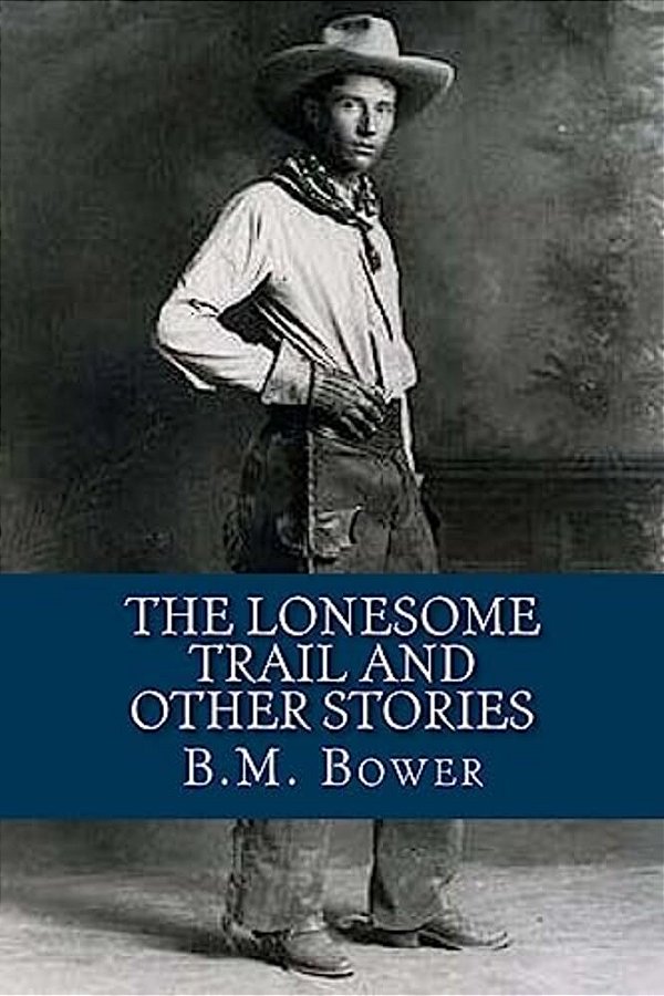 The Lonesome Trail And Other Stories-..