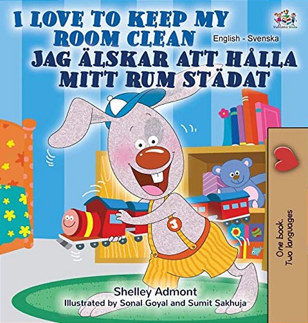 I Love To Keep My Room Clean (English Swedish Bilingual Book)-..