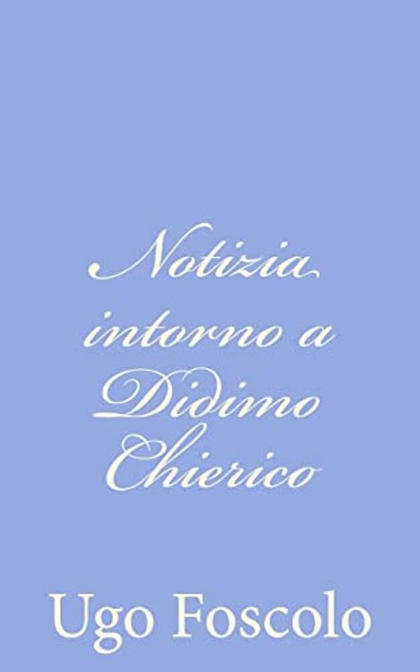 Notizia Intorno A Didimo Chierico-..