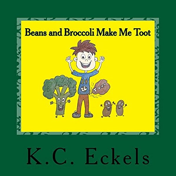 Beans And Broccoli Make Me Toot-..