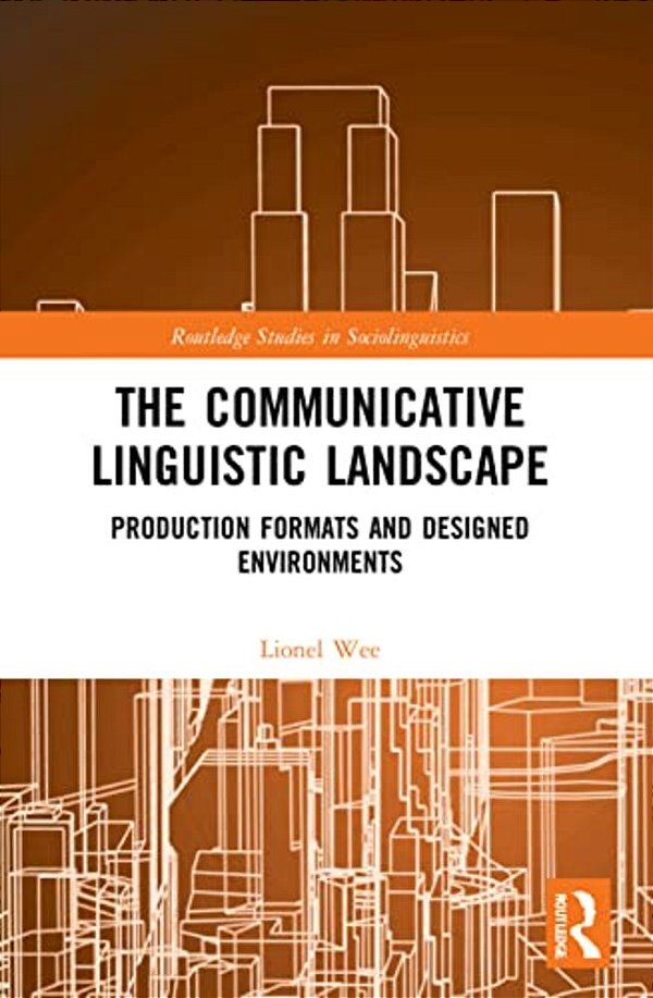 The Communicative Linguistic Landscape: Production Formats And Designed Environments-..