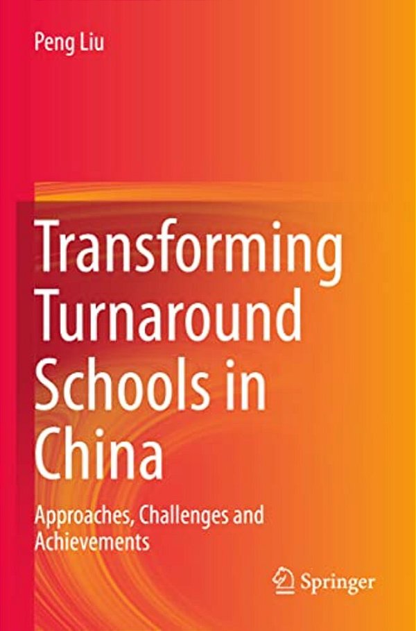 Transforming Turnaround Schools In China: Approaches, Challenges And Achievements-..