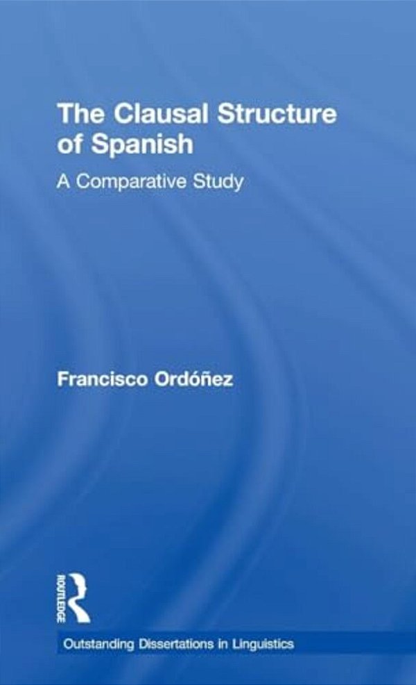 The Clausal Structure Of Spanish: A Comparative Study-..