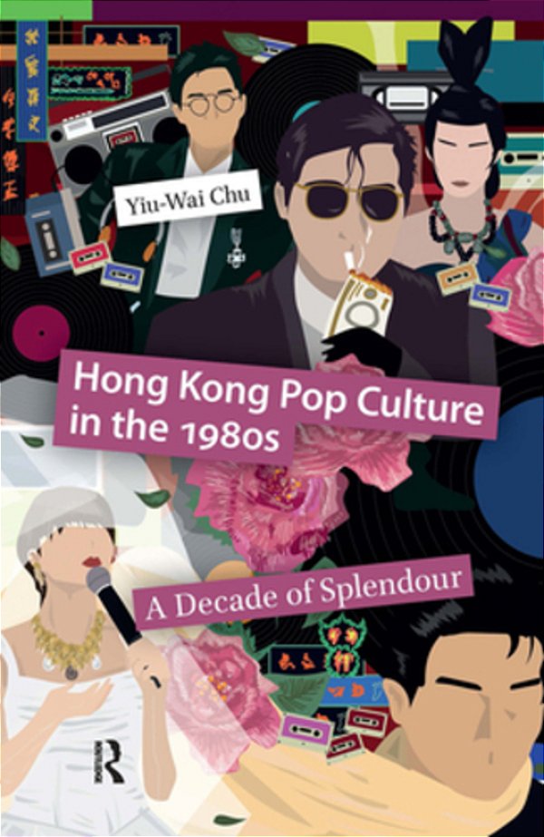 Hong Kong Pop Culture In The 1980S: A Decade Of Splendour-..