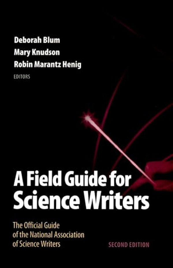 Field Guide For Science Writers: The Official Guide Of The National Association Of Science Writers (Revised)-..