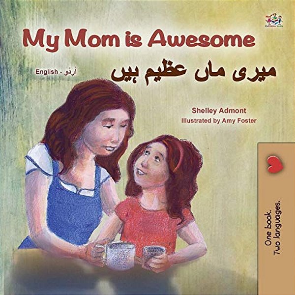 My Mom Is Awesome (English Urdu Bilingual Book For Kids)-..