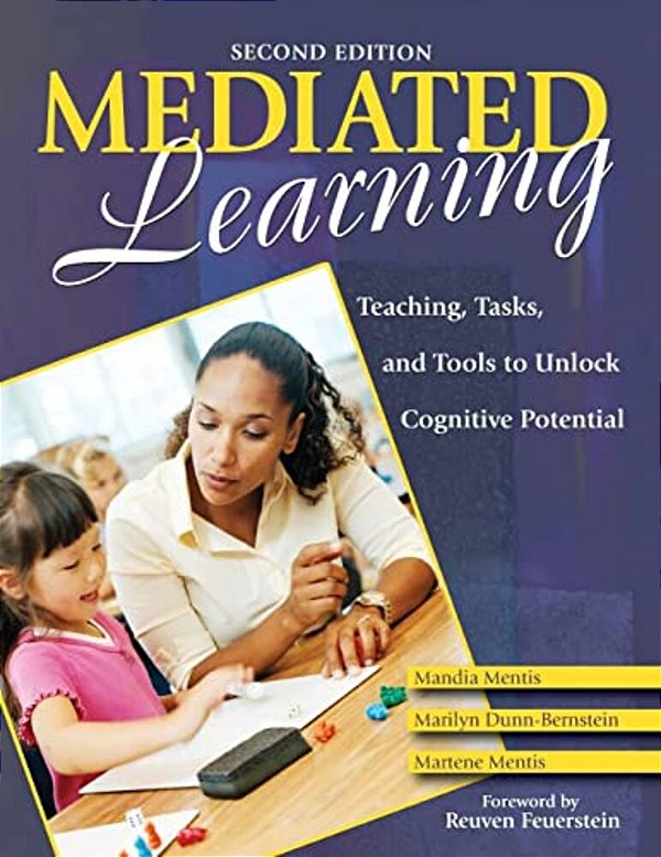 Mediated Learning: Teaching, Tasks, And Tools To Unlock Cognitive Potential-..