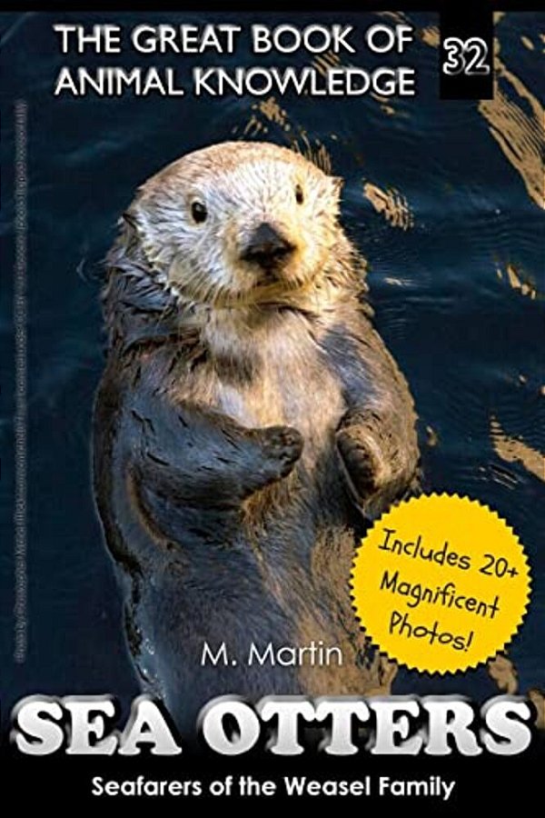 Sea Otters: Seafarers Of The Weasel Family-..