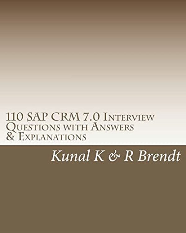 110 Sap Crm 7.0 Interview Questions With Answers & Explanations-..