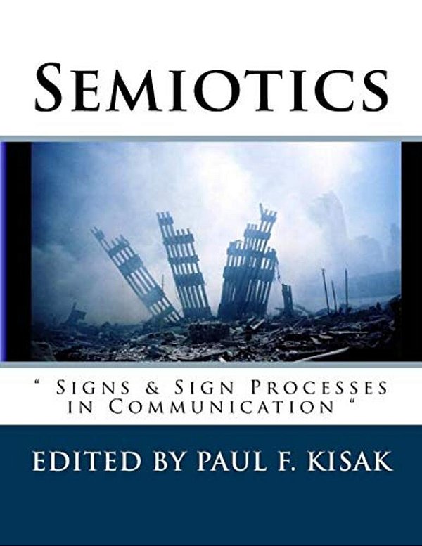 Semiotics: " Signs & Sign Processes In Communication "-..