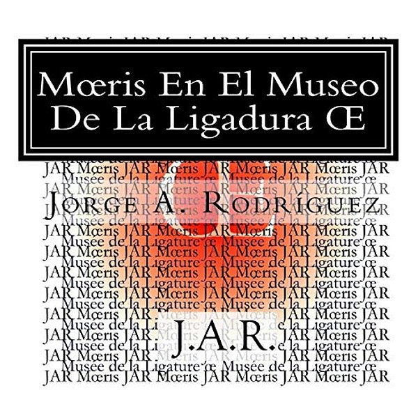 Moeris En El Museo De La Ligadura Oe: - ¿Por Qué No Hay Una Tecla Para La Ligadura Oe? -Preguntó Moeris. -..