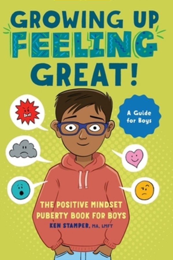 Growing Up Feeling Great!: The Positive Mindset Puberty Book For Boys-..