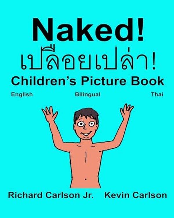 Naked!: Children's Picture Book English-Thai (Bilingual Edition) (Www. Rich. Center)-..