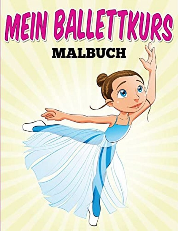 Mein Ballettkurs - Malbuch-..