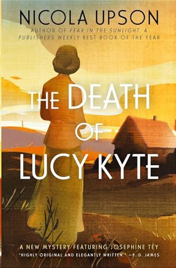 The Death Of Lucy Kyte: A New Mystery Featuring Josephine Tey-..