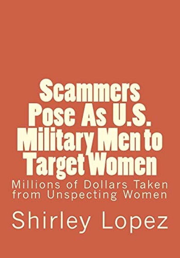 Scammers Pose As U. S. Military To Target Women: Millions Of Dollars Taken From Unspecting Qomwn-..