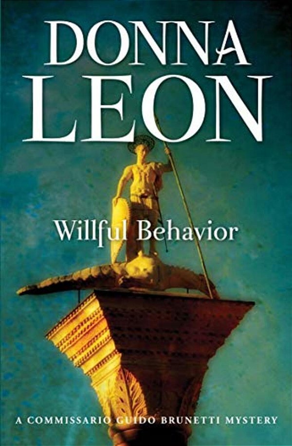 Willful Behavior: A Commissario Guido Brunetti Mystery-..
