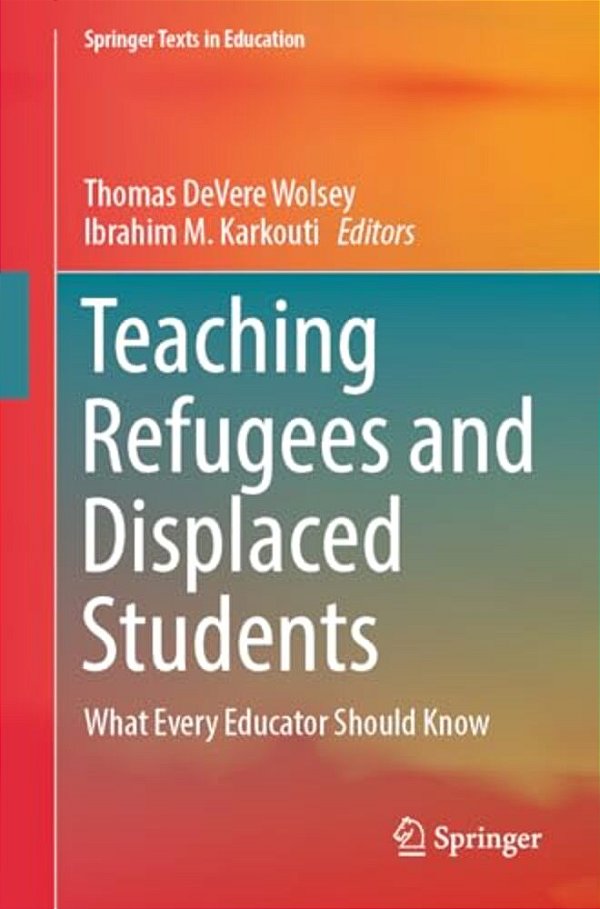 Teaching Refugees And Displaced Students: What Every Educator Should Know-..