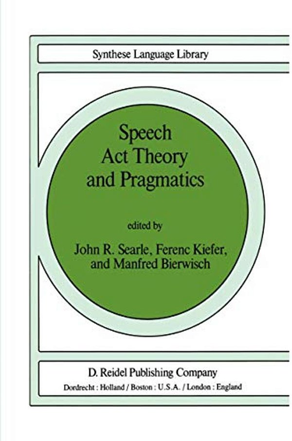 Speech Act Theory And Pragmatics-..