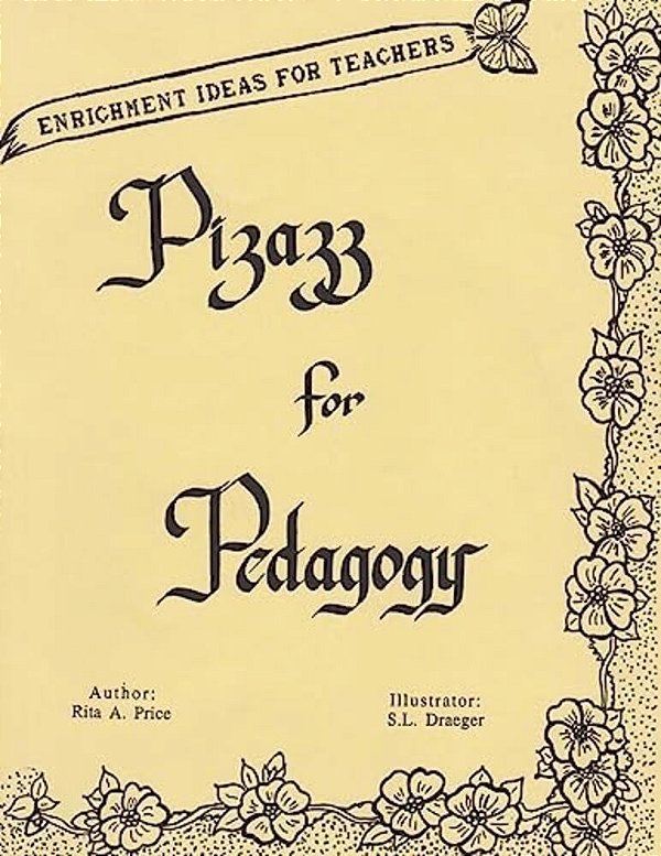 Pizazz For Pedagogy: Enrichment Ideas For Teachers-..