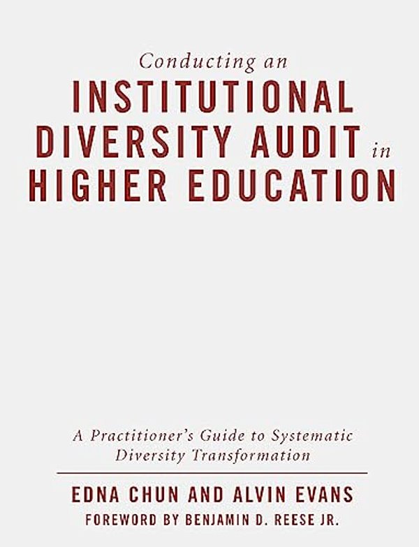 Conducting An Institutional Diversity Audit In Higher Education: A Practitioner's Guide To Systematic Diversity Transformation-..