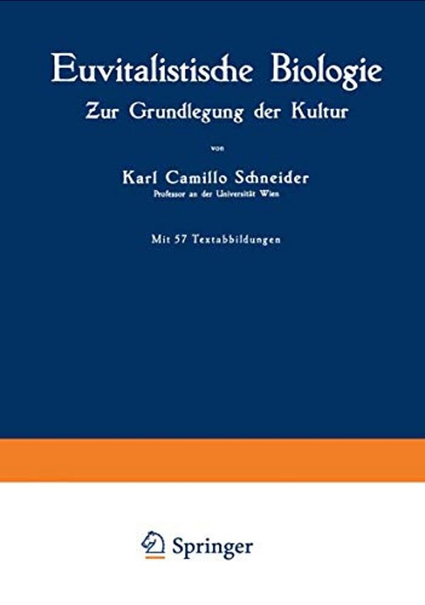Euvitalistische Biologie: Zur Grundlegung Der Kultur-..