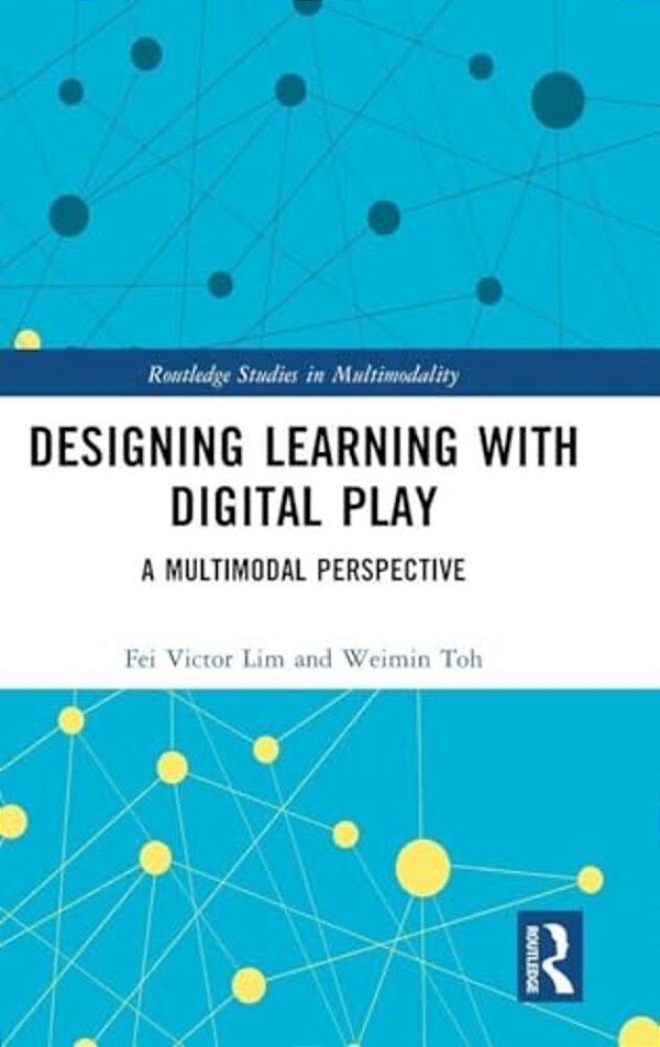 Designing Learning With Digital Play: A Multimodal Perspective-..