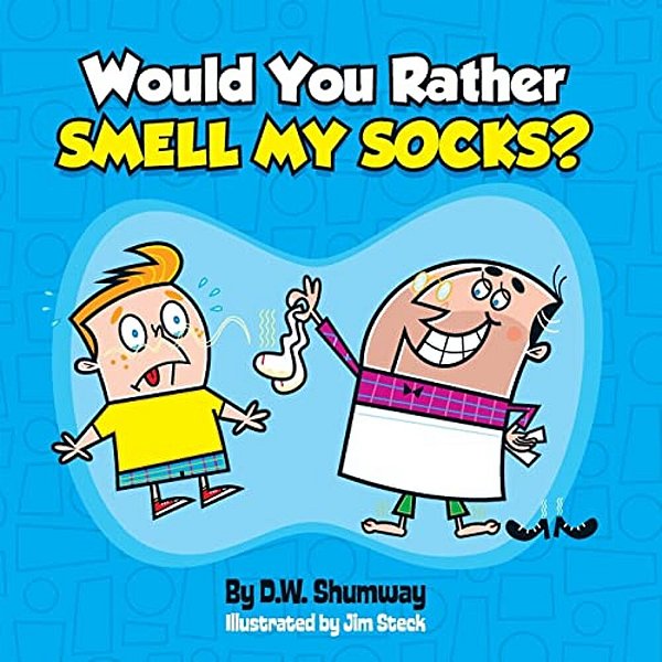 Would You Rather Smell My Socks?-..