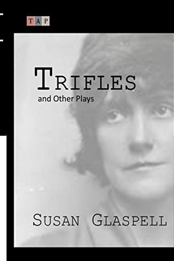 Trifles And Other Plays-..