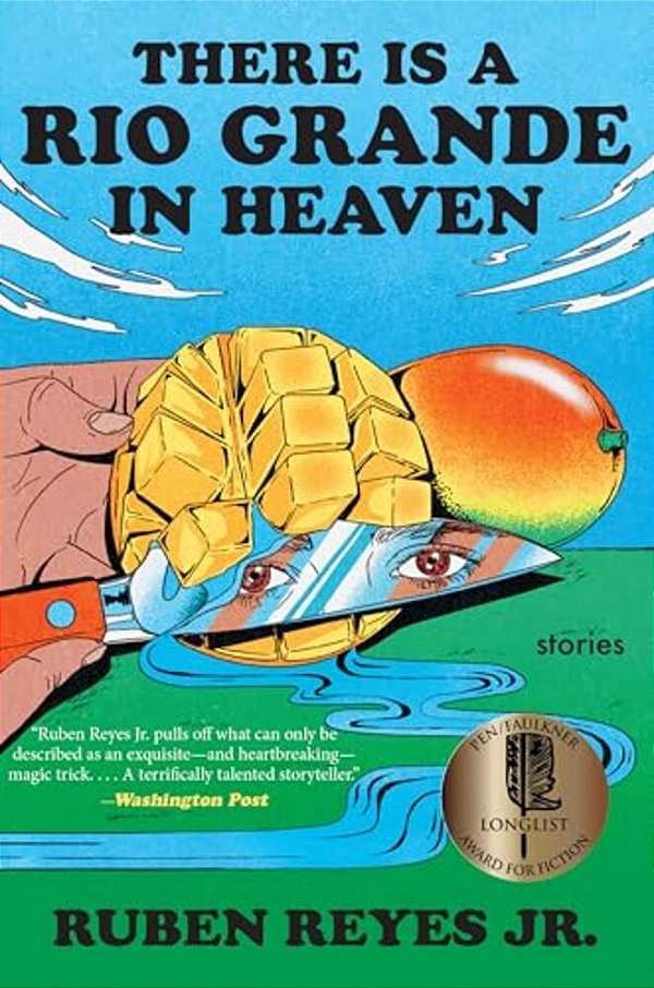 There Is A Rio Grande In Heaven: Stories-..