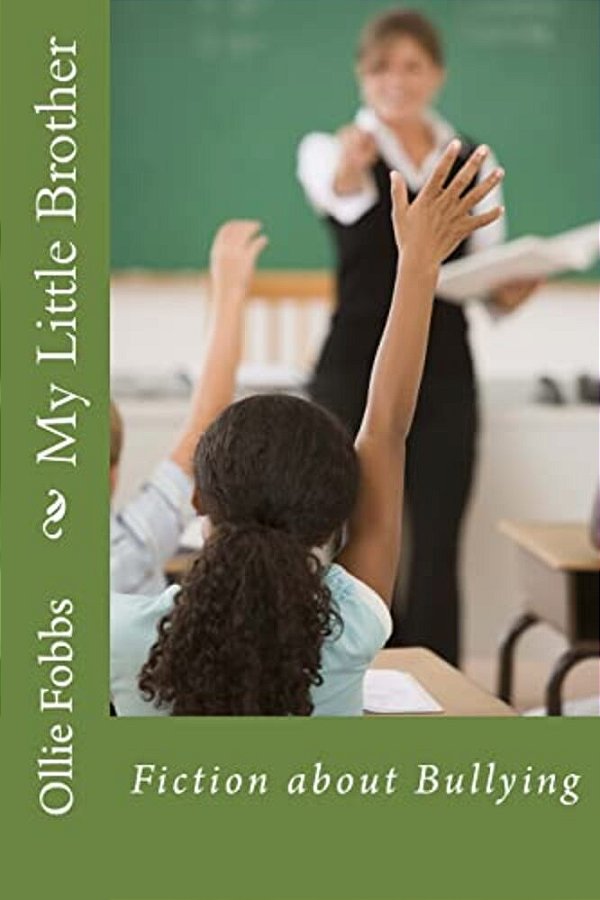 My Little Brother: Fiction About Bullying-..