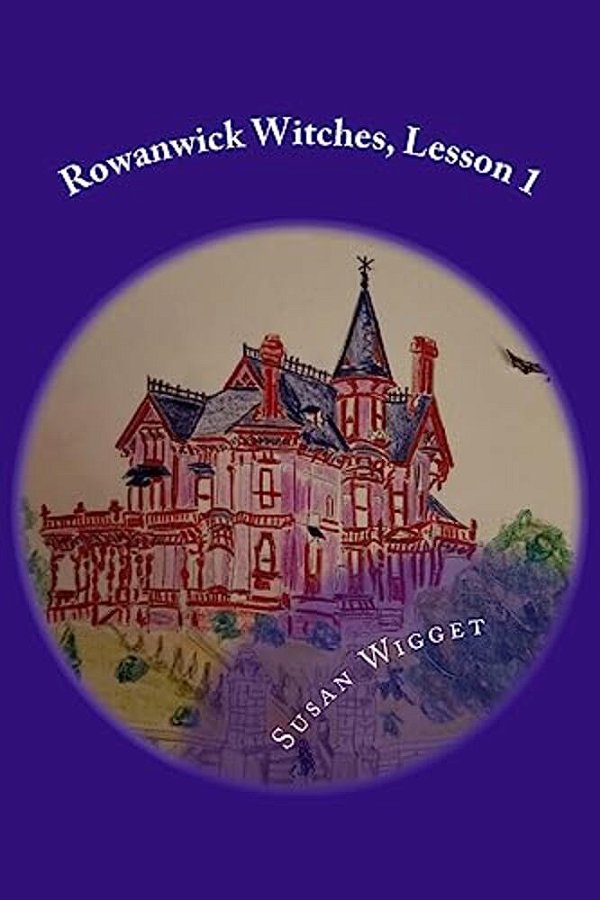 Rowanwick Witches, Lesson 1: Spells And Enchantments-..