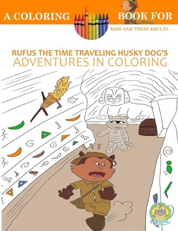 Rufus The Time Traveling Husky Dog's Adventures In Coloring Book: A Coloring Book For Kids And Their Adults: 12 Historically Sized Fun Coloring Pages-..