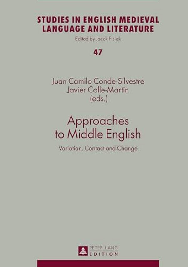 Approaches To Middle English: Variation, Contact And Change-..