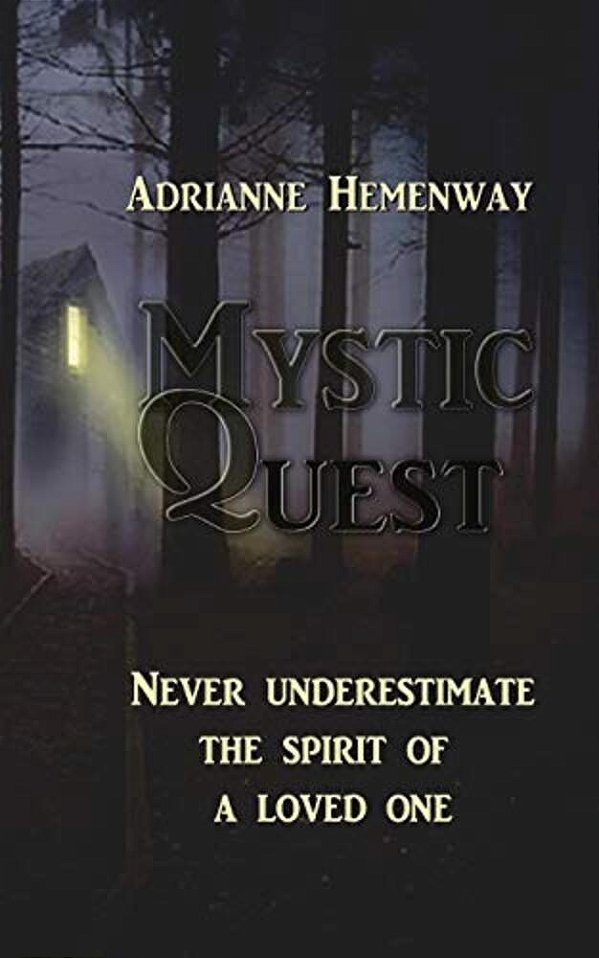 Mystic Quest: Never Underestimate The Spirit Of A Loved One-..