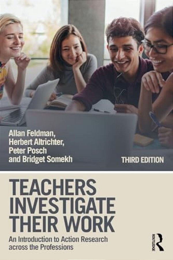 Teachers Investigate Their Work: An Introduction To Action Research Across The Professions-..