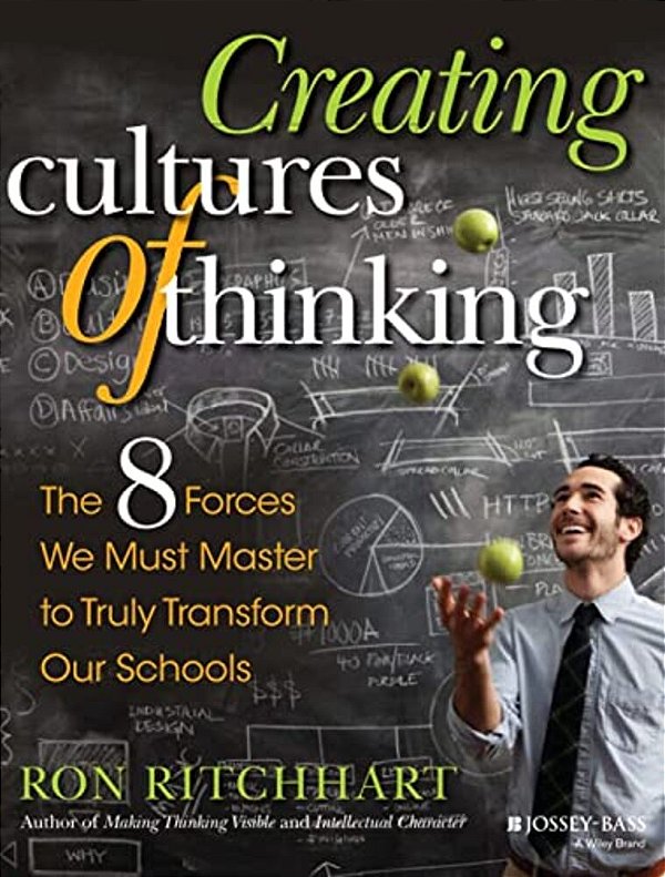 Creating Cultures Of Thinking: The 8 Forces We Must Master To Truly Transform Our Schools-..