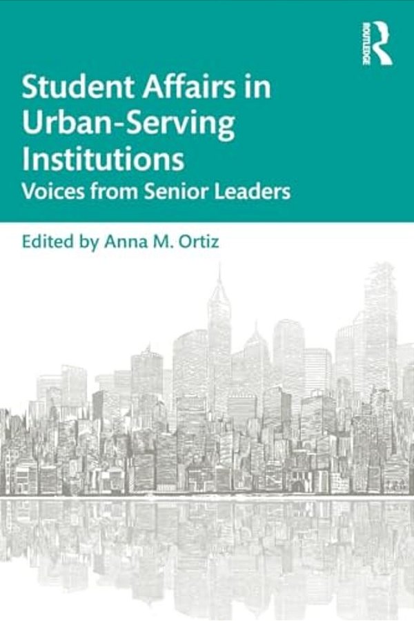 Student Affairs In Urban-Serving Institutions: Voices From Senior Leaders-..
